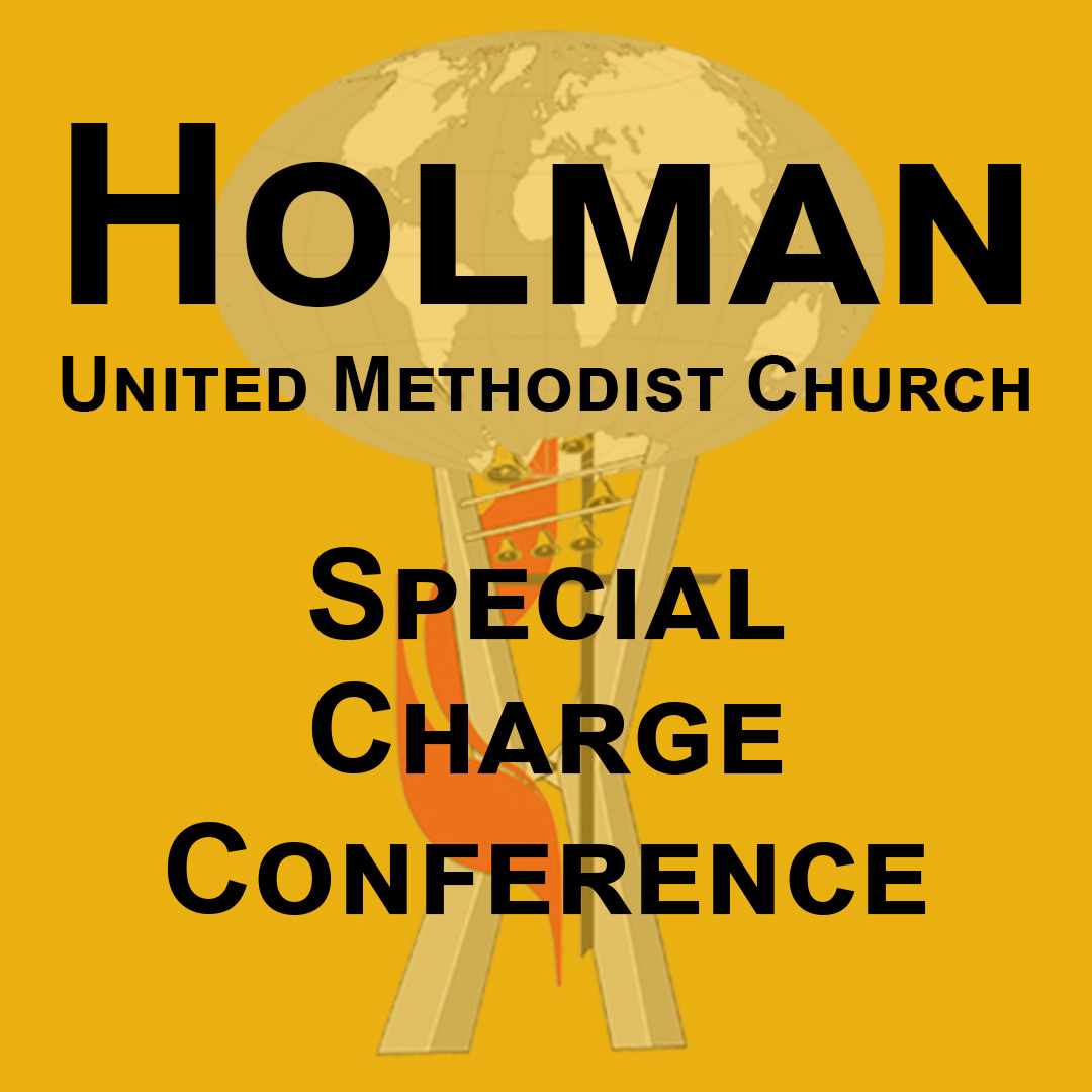 ANNOUNCEMENT OF SPECIAL CHARGE CONFERENCE Holman United Methodist